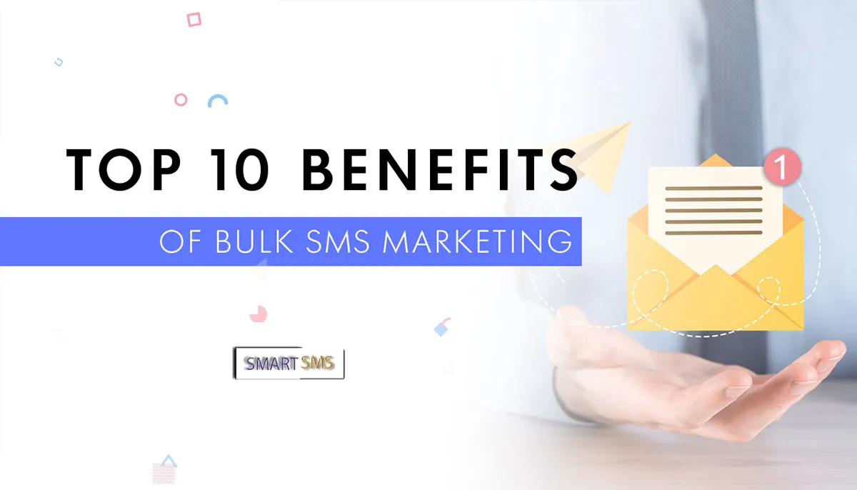 Top 10 Advantages of Using Bulk SMS For Marketing! - smart5sms